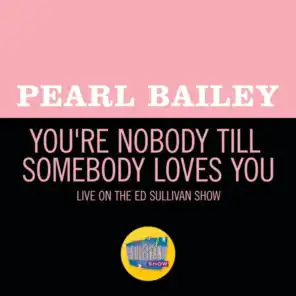 You're Nobody Till Somebody Loves You (Live On The Ed Sullivan Show, November 2, 1969)
