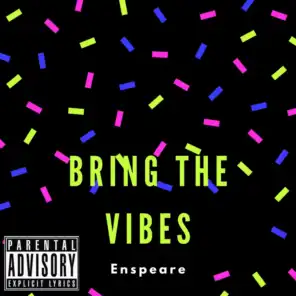 Bring The Vibes