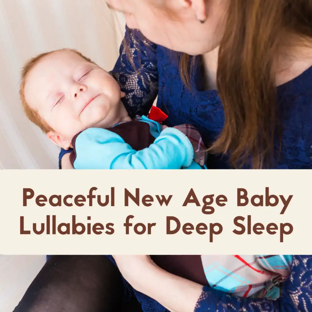 Peaceful New Age Baby Lullabies for Deep Sleep