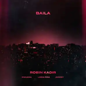 Baila (feat. Linda Pira, Jamzey & Mwuana)