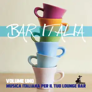 Bar Italia Volume Uno (Musica Italiana per il tuo Lounge Bar)
