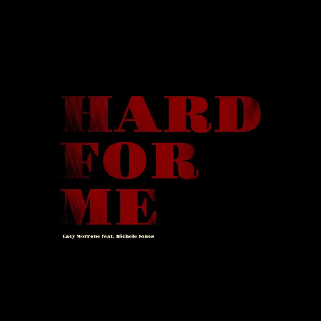 Hard For Me (feat. Michele Jones)