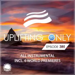 Uplifting Only 385 [UpOnly 385] (Intro)