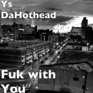 Fuk with You (feat. Sloppy Rodney & HeadShot)