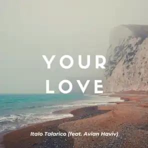 Your Love (feat. Avian Haviv)