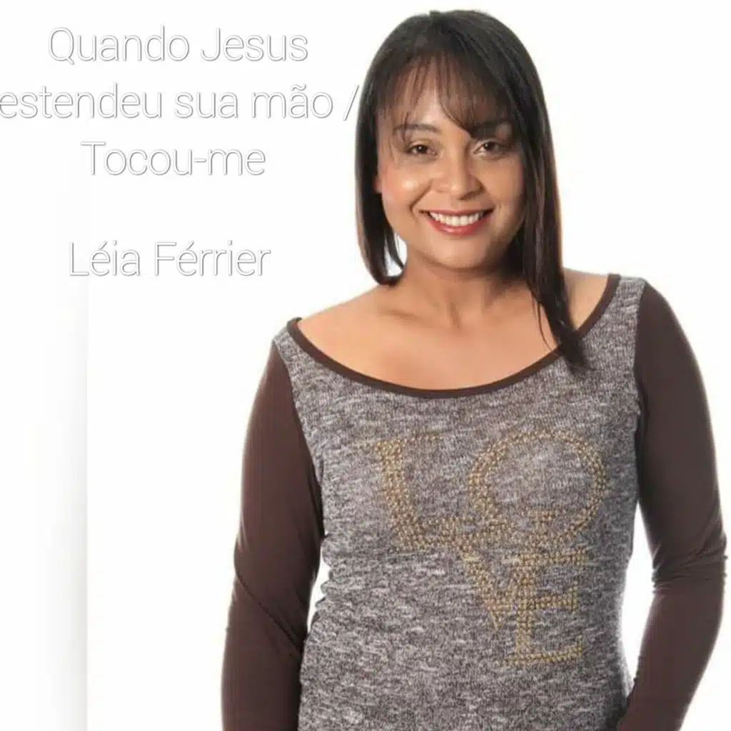 Quando Jesus Estendeu Sua Mão / Tocou-Me