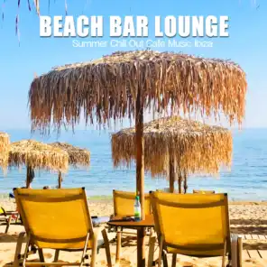 Beach Bar Lounge (Summer Chill Out Cafe Music Ibiza)