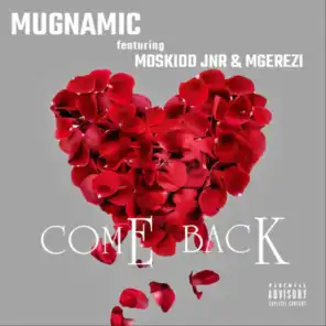 Come Back (feat. Moskidd Jnr, Mgerezi)