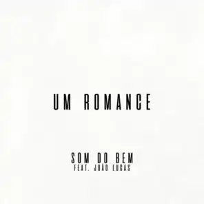 Um Romance (feat. João Lucas)