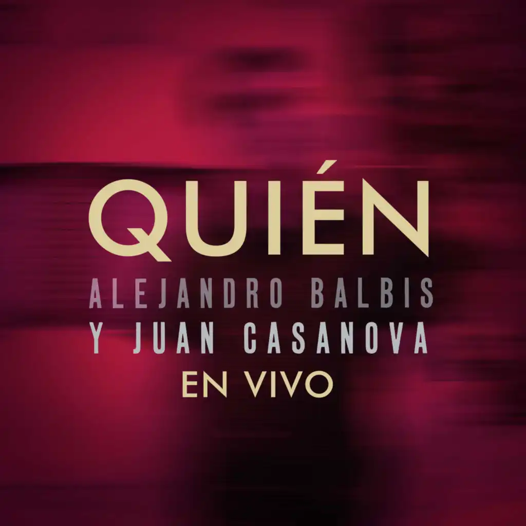 Quién (En Vivo) [feat. Juan Casanova]