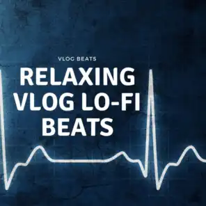 Lo-Fi Relaxing Vlog Beats