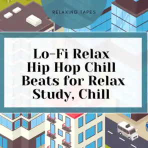 Lo-Fi Relax, Hip Hop Chill, Beats for Relax, Study, Chill