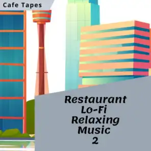 Restaurant Lo-Fi Relaxing Music 2