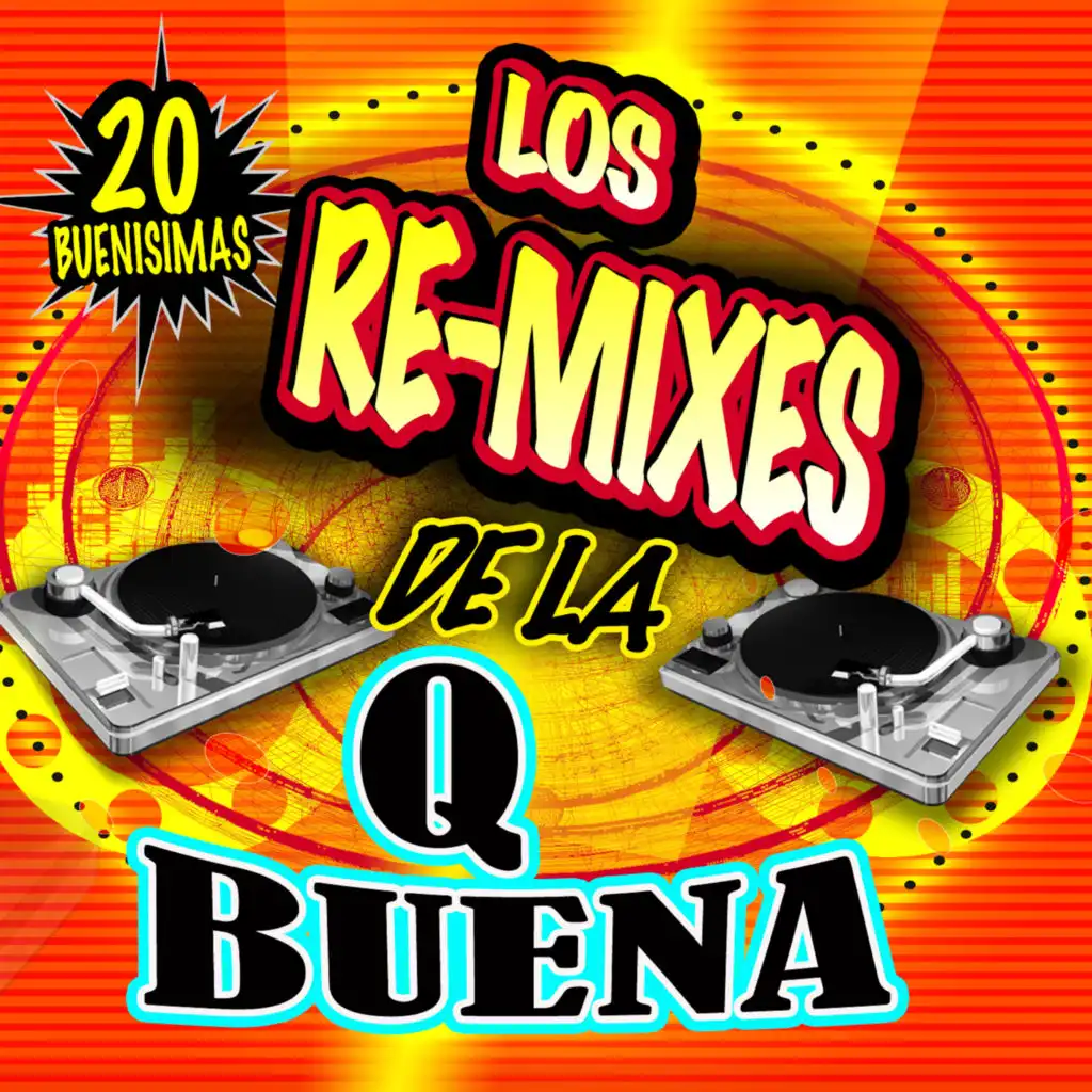 Los Remixes De La Que Buena