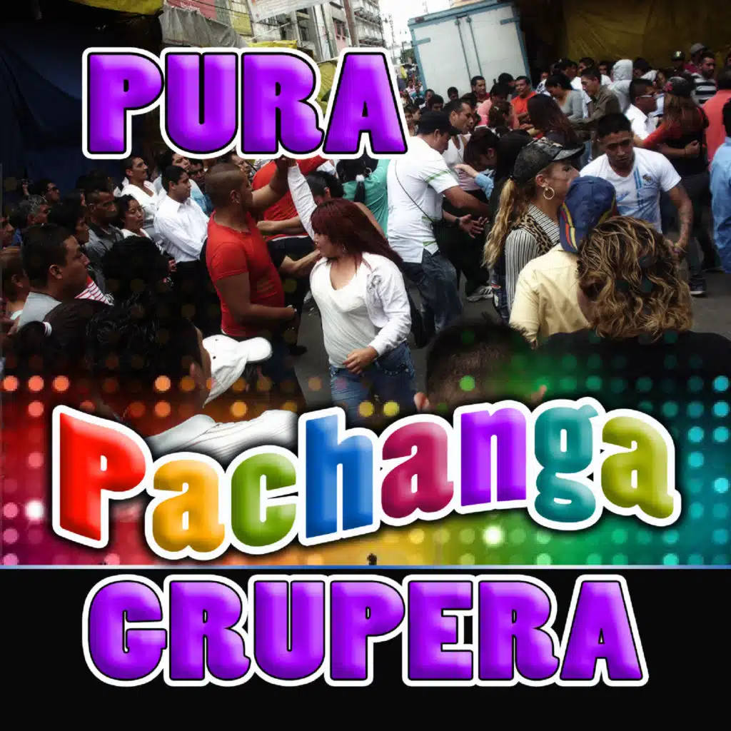 Pura Pachanga Grupera