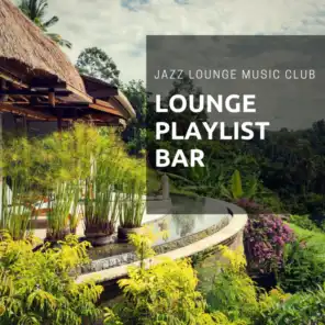 Lounge Playlist Bar