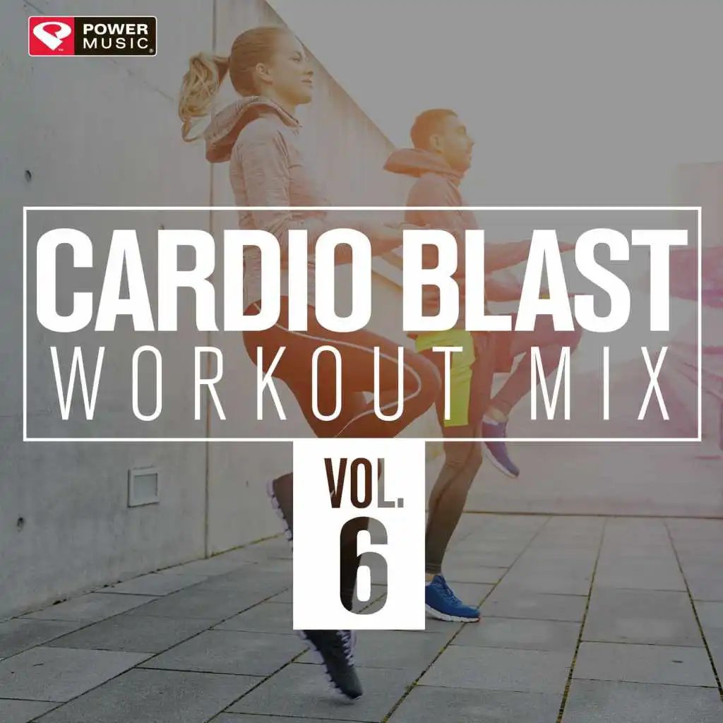 Cardio Blast! Workout Mix, Vol. 6 (60 Min Non-Stop Workout Mix 141-153 BPM)