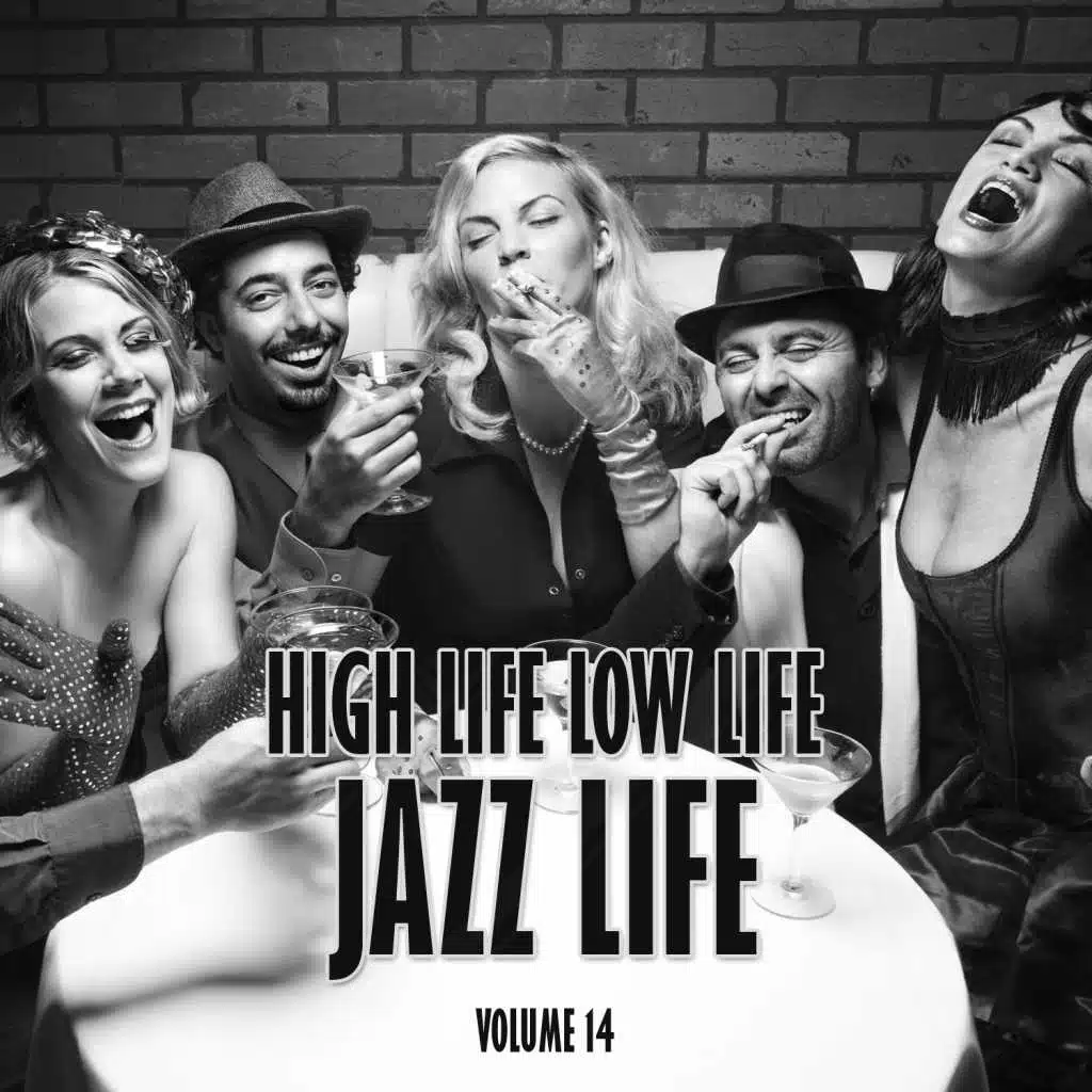 High Life Low Life Jazz Life, Vol. 14