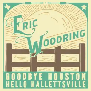 Goodbye Houston, Hello Hallettsville