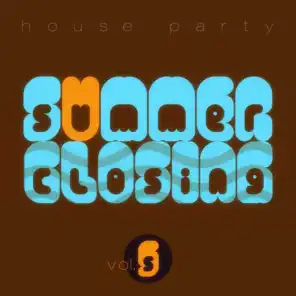 Summer Closing House Party - Vol.5