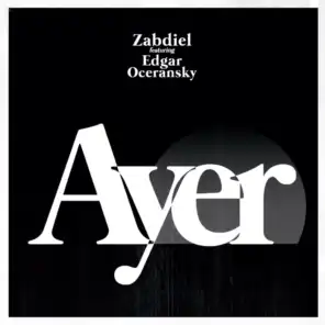 Ayer (feat. Edgar Oceransky)