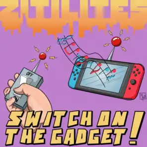 Switch on the Gadget!