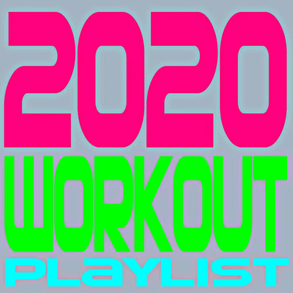 2020 Workout Playlist