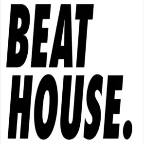 Beat House