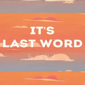 It's Last Word