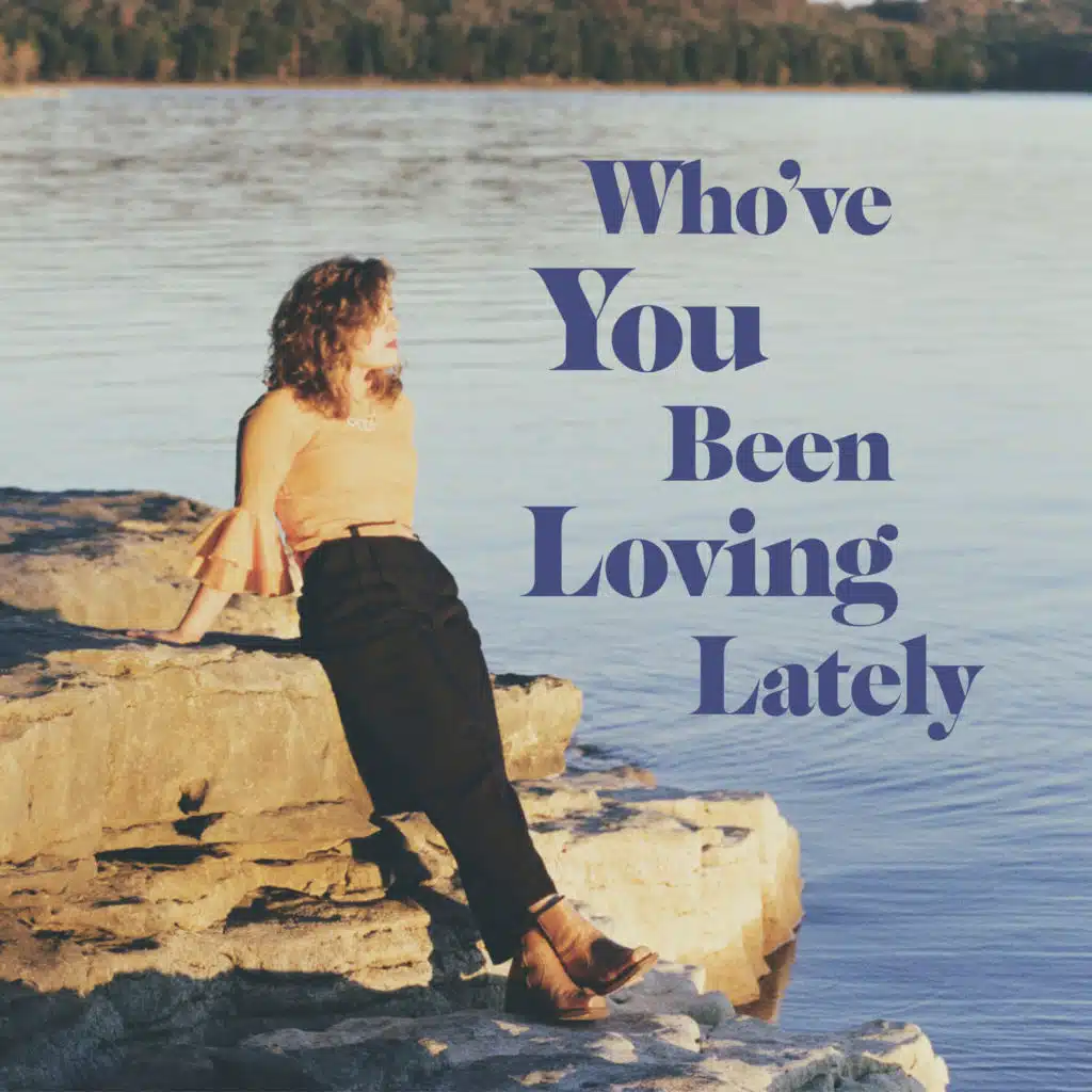Who've You Been Loving Lately (Single Edit)