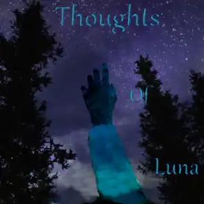 Thoughts of Luna