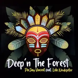 Deep'n the Forest (feat. Lolo Noukpetor)