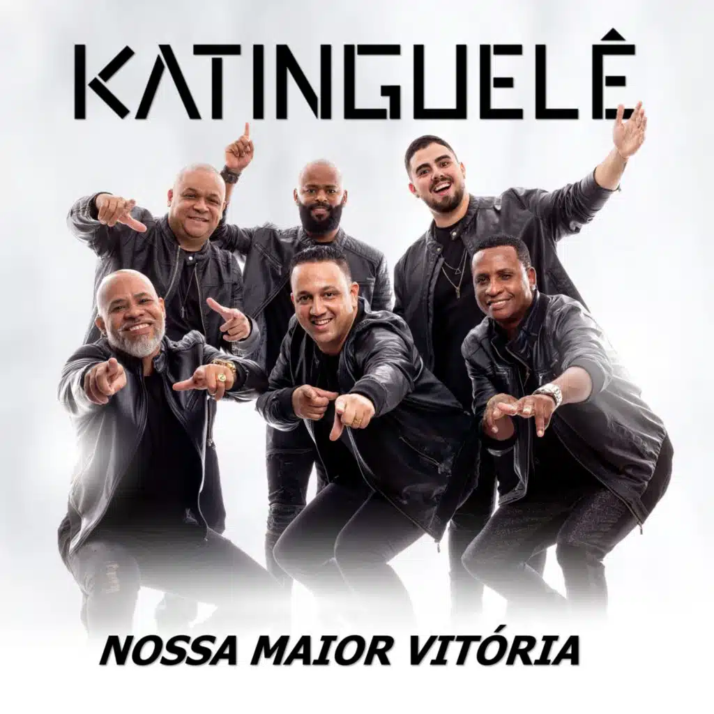 Katinguelê - Nossa Maior Vitória | Play on Anghami