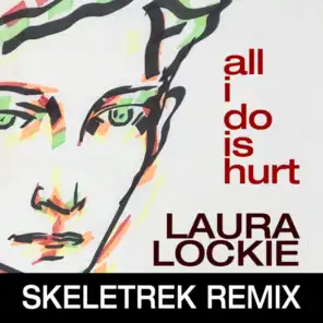 All I Do is Hurt (Skeletrek Remix) [feat. George Price & DJ Skeletrek]