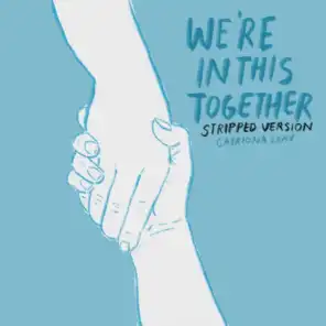We're in This Together (Stripped Version)