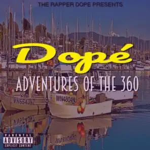 Dopé Adventures of the 360 (feat. Big D.O.S.E., Khan Khala, Kalipe & Cuddy the King)
