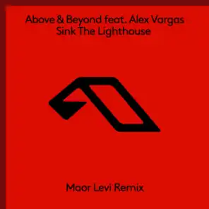 Sink The Lighthouse (Maor Levi Remix) [feat. Alex Vargas]