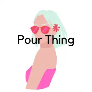 Pour Thing