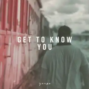 Get to Know You