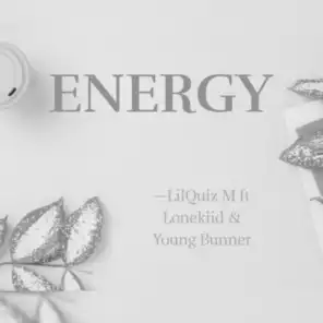 Energy (feat. Lil quiz Major, Young bunner)
