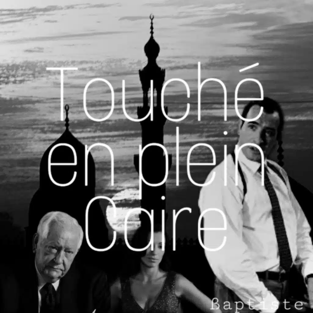 OSS 117 - Touché en plein Caire