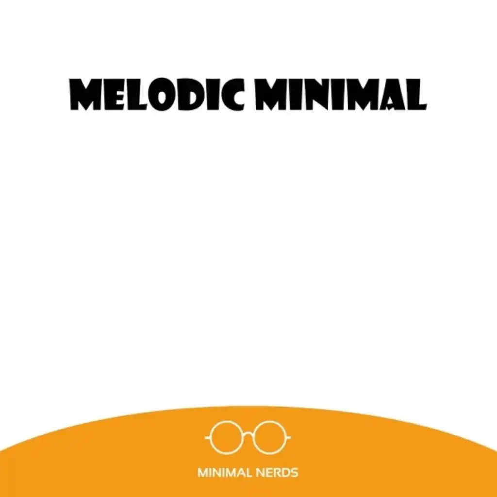 Melodic Minimal