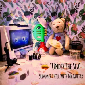 Under The Sea Summer Chill with My Guitar