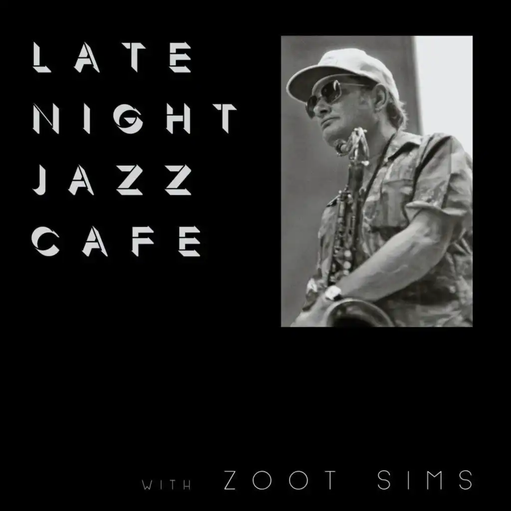 Late Night Jazz Café with Zoot Sims