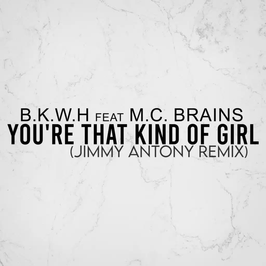 You're That Kind of Girl (feat. M.C. Brains)