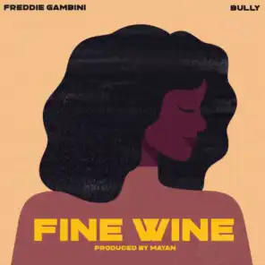 Fine Wine (feat. SYYA BULLY)