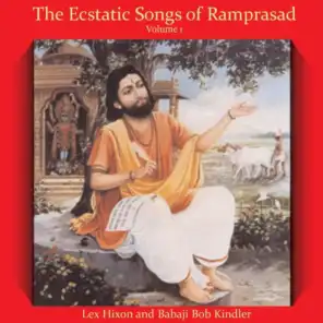 The Ecstatic Songs of Ramprasad, Vol. 1