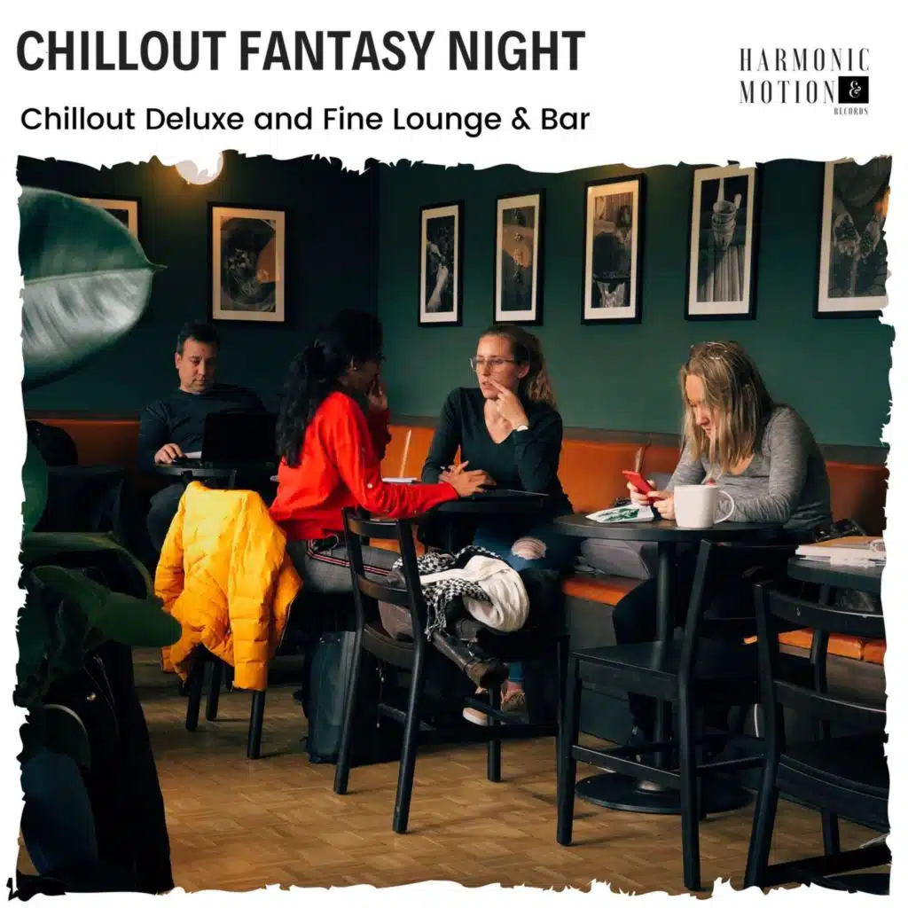 Chillout Fantasy Night - Chillout Deluxe And Fine Lounge & Bar
