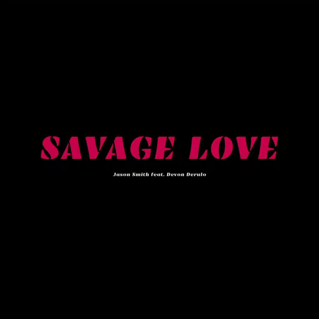 Savage Love (feat. Devon Derulo)