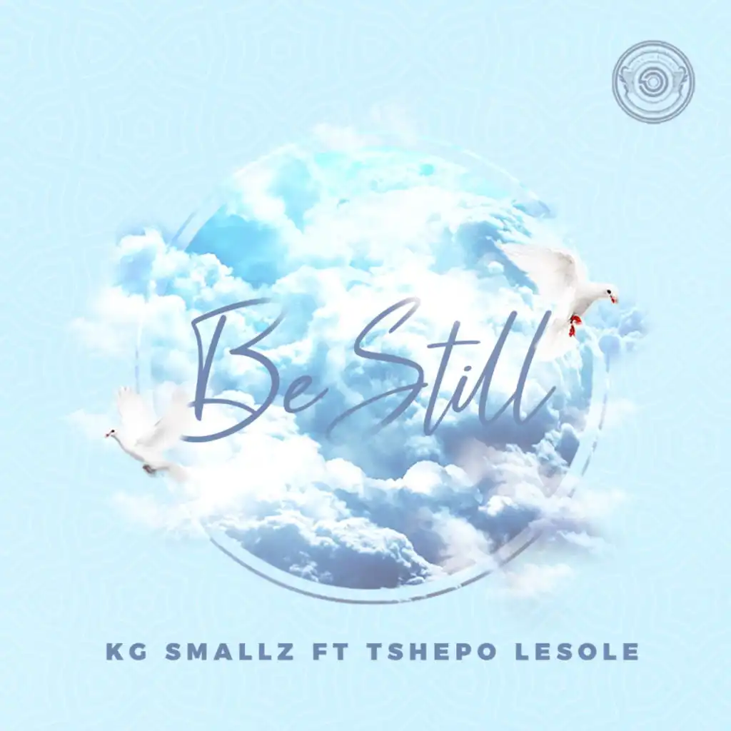 Be Still (feat. Tshepo Lesole)